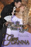 To Dance With A Lord (Lords & Ladies & Love, #2) (eBook, ePUB)