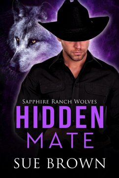 Hidden Mate (Sapphire Ranch Wolves, #2) (eBook, ePUB) - Brown, Sue