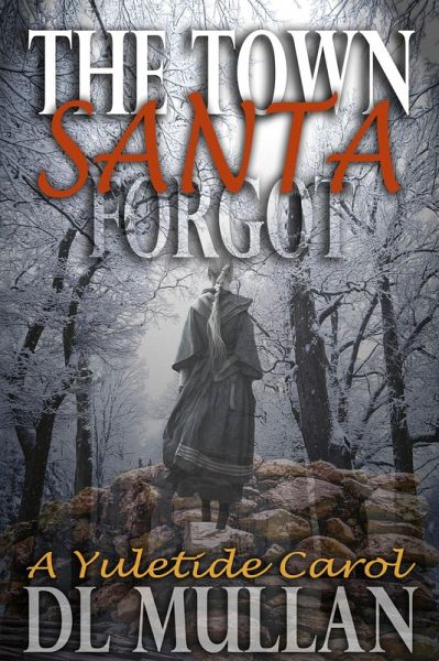 The Town Santa Forgot (eBook, ePUB) The Town Santa Forgot (eBook, ePUB)