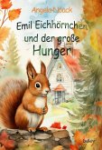 Emil Eichhörnchen und der große Hunger (eBook, ePUB)