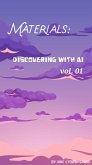 Materials: Discovering with AI (Developer edition, #1) (eBook, ePUB) Materials: Discovering with AI (Developer edition, #1) (eBook, ePUB)