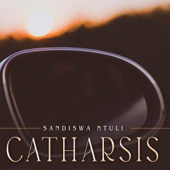 Catharsis (eBook, ePUB) - Ntuli, Sandiswa
