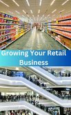 Growing Your Retail Business (eBook, ePUB)