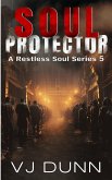 Soul Protector (A Restless Soul, #5) (eBook, ePUB) Soul Protector (A Restless Soul, #5) (eBook, ePUB)