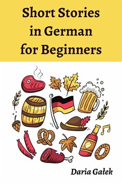 Short Stories in German for Beginners (eBook, ePUB) - Galek, Daria