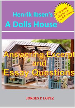 Henrik Ibsen's A Dolls House: Answering Excerpt & Essay Questions (A Guide to Henrik Ibsen's A Doll's House, #3) (eBook, ePUB) - Lopez, Jorges P.