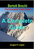 Bertolt Brecht The Caucasian Chalk Circle: A Complete Guide (A Guide to Bertolt Brecht's The Caucasian Chalk Circle, #4) (eBook, ePUB)
