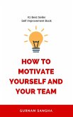 How To Motivate Yourself and Your Team (eBook, ePUB)