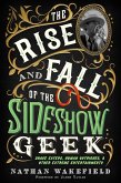 The Rise and Fall of the Sideshow Geek: Snake Eaters, Human Ostriches, & Other Extreme Entertainments (eBook, ePUB) The Rise and Fall of the Sideshow Geek: Snake Eaters, Human Ostriches, & Other Extreme Entertainments (eBook, ePUB)