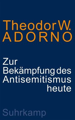 Zur Bekämpfung des Antisemitismus heute (eBook, ePUB) - Adorno, Theodor W.