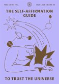 The Self-Affirmation Guide to Trust the Universe (SELF-LOVE GALORE, #5) (eBook, ePUB)