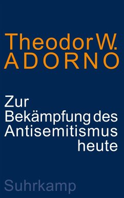 Zur Bekämpfung des Antisemitismus heute - Adorno, Theodor W.