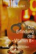 Die Erfindung des 'Vitamin B' - Bild 1