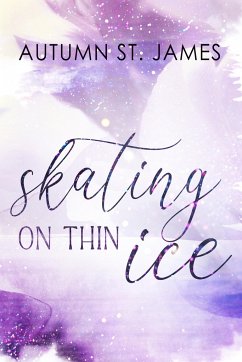 Skating On Thin Ice - James, Autumn St.