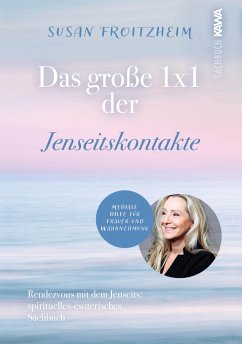 Das große 1x1 der Jenseitskontakte - Froitzheim, Susan