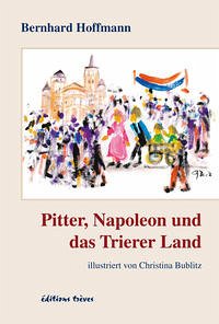 Pitter, Napoleon und das Trierer Land - Hoffmann, Bernhard