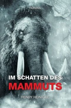 Im Schatten des Mammuts - Heinicke, Henry