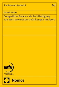 Competitive Balance als Rechtfertigung von Wettbewerbsbeschränkungen im Sport - Schäfer, Konrad