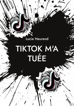 TikTok m'a tuée - Heurend, Lucie