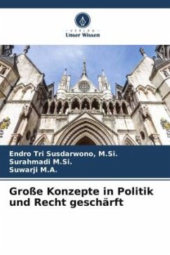 Große Konzepte in Politik und Recht geschärft - Susdarwono, M.Si., Endro Tri;M.Si., Surahmadi;M.A., Suwarji