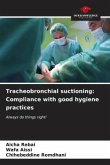 Tracheobronchial suctioning: Compliance with good hygiene practices