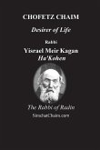 CHOFETZ CHAIM - Desirer of Life CHOFETZ CHAIM - Desirer of Life