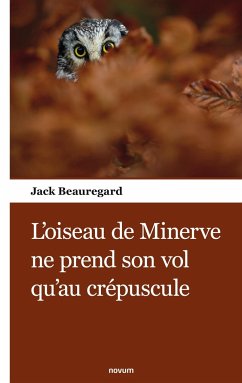 L'oiseau de Minerve ne prend son vol qu'au crépuscule - Beauregard, Jack