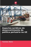 Aspectos jurídicos do desenvolvimento da política portuária na UE