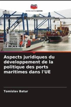 Aspects juridiques du développement de la politique des ports maritimes dans l'UE - Batur, Tomislav