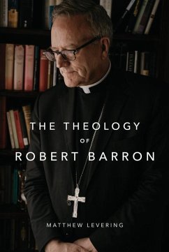 The Theology of Robert Barron - Levering, Matthew