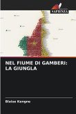 NEL FIUME DI GAMBERI: LA GIUNGLA