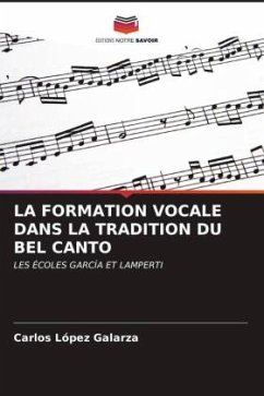 LA FORMATION VOCALE DANS LA TRADITION DU BEL CANTO - López Galarza, Carlos