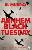 Arnhem: Black Tuesday (eBook, ePUB)