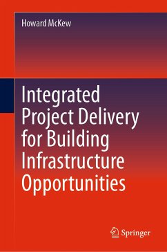 Integrated Project Delivery for Building Infrastructure Opportunities (eBook, PDF) - McKew, Howard