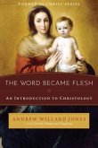 The Word Became Flesh