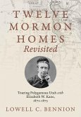 Twelve Mormon Homes Revisited