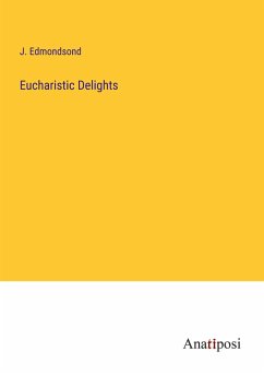 Eucharistic Delights - Edmondsond, J.