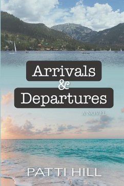 Arrivals and Departures - Hill, Patti A