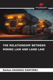 THE RELATIONSHIP BETWEEN MINING LAW AND LAND LAW