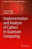 Implementation and Analysis of Ciphers in Quantum Computing