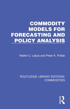 Commodity Models for Forecasting and Policy Analysis (eBook, ePUB) - Labys, Walter C.; Pollak, Peter K.