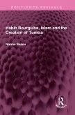 Habib Bourguiba, Islam and the Creation of Tunisia (eBook, PDF)