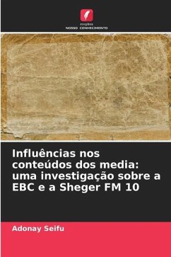 Influências nos conteúdos dos media: uma investigação sobre a EBC e a Sheger FM 10 - Seifu, Adonay