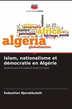 Islam, nationalisme et démocratie en Algérie - Njarakkulath, Sebastian