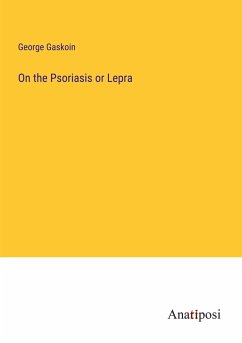 On the Psoriasis or Lepra - Gaskoin, George