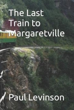 The Last Train to Margaretville - Levinson, Paul