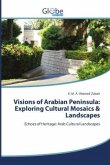 Visions of Arabian Peninsula: Exploring Cultural Mosaics & Landscapes