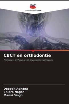 CBCT en orthodontie - Adhana, Deepak;Nagar, Shipra;Singh, Mansi