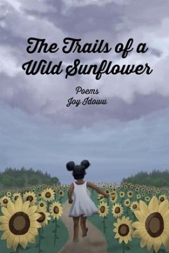 The Trails of a Wild Sunflower - Idowu, Joy