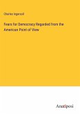 Fears for Democracy Regarded from the American Point of View